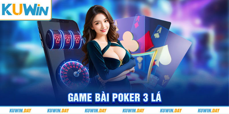 Game bài Poker 3 lá