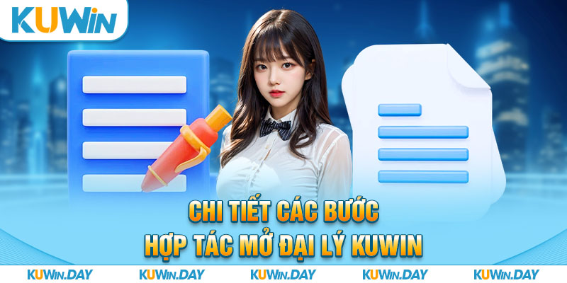 Chi tiết các bước hợp tác mở đại lý KUWIN