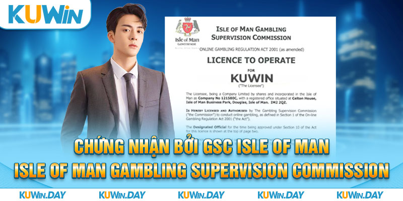 Chứng nhận bởi GSC Isle of Man - Isle of Man Gambling Supervision Commission