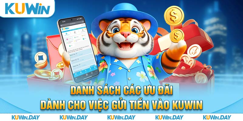 Danh sách các ưu đãi dành cho việc gửi tiền vào KUWIN