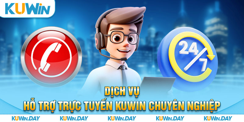 Dịch vụ hỗ trợ trực tuyến KUWIN chuyên nghiệp