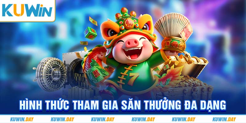 Hình thức tham gia săn thưởng đa dạng