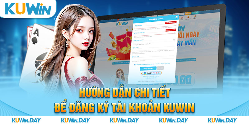 Hướng dẫn chi tiết để đăng ký tài khoản KUWIN