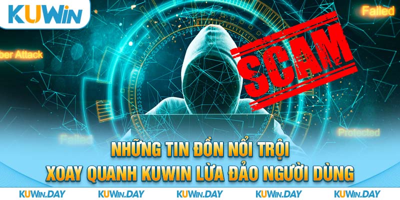 Những tin đồn nổi trội xoay quanh KUWIN lừa đảo người dùng