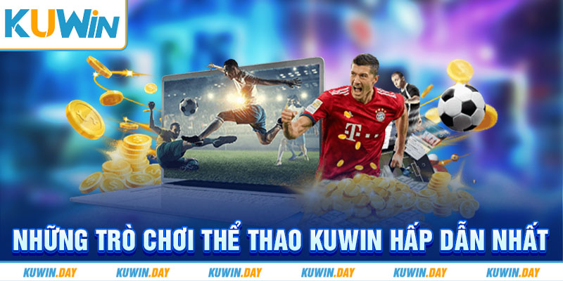 Những trò chơi thể thao KUWIN hấp dẫn nhất