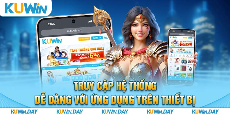 Truy cập hệ thống dễ dàng với ứng dụng trên thiết bị